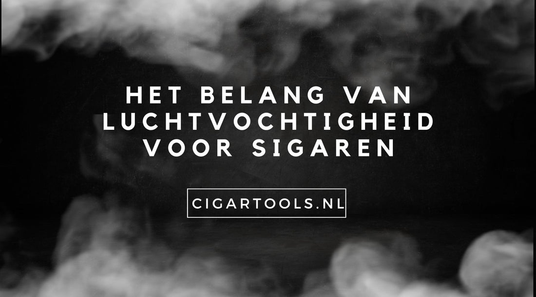 Het Belang van Luchtvochtigheid voor Sigaren