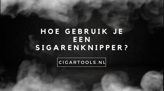 Hoe gebruik je een sigarenknipper?